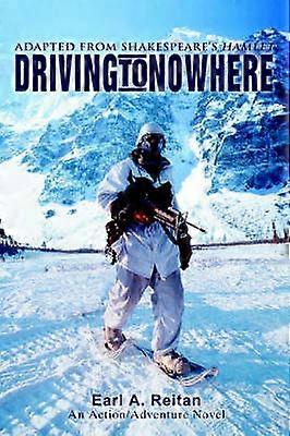 Driving to Nowhere Adapted from Shakespeares Hamlet Adapted from Shakespeare's Hamlet