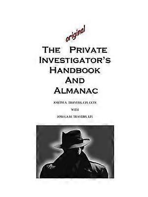 The Original Private Investigator's Handbook and Almanac