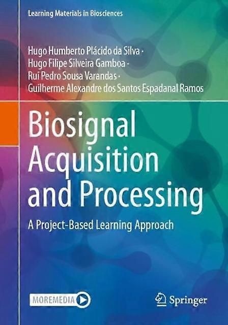 Biosignal Acquisition And Processing by Guilherme Alexandre dos Santos Espadanal Ramos Paperback