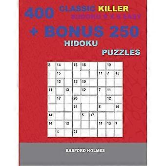 400 klassista tappaja-sudokua 9 x 9 HELPPOA + BONUS 250 Hidoku-palapeliä: Sudoku HELPOILLA tasopalapeleillä ja Hidoku 9 x 9 erittäin vaikealla tasolla