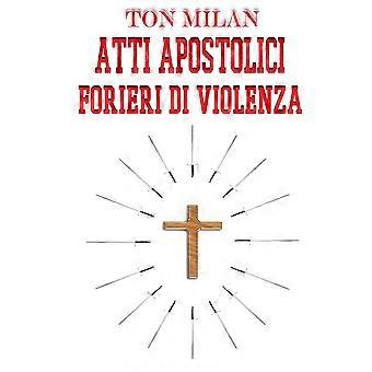 Atti Apostolici. Forieri Di Violenza - Ton Milan - Paperback - en Book