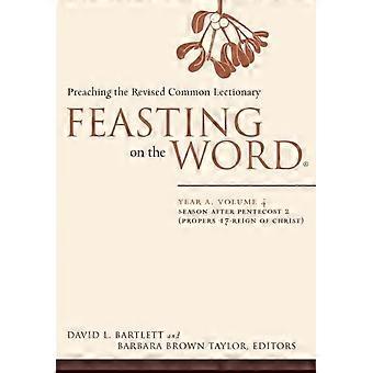 Feasting On The Word Year A Volume 4 Season After Pentecost 2 Propers 17-reig - David L. Bartlett - Paperback - en Book