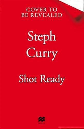Shot Ready - Stephen Curry - Autobiography: sport - Pan Macmillan - Hardback