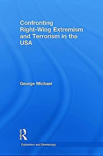 Confronting Right Wing Extremism and Terrorism in the USA