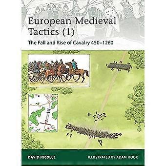 European Medieval Tactics 1 The Fall And Rise Of Cavalry 450-1260 - David Nicolle - Paperback - English Book - History