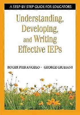 Understanding Developing and Writing Effective IEPs