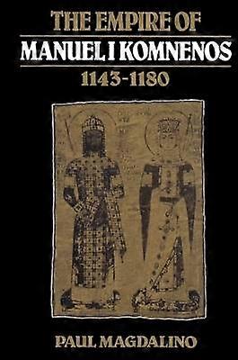 The Empire of Manuel I Komnenos 11431180