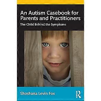 Un casebook sull'autismo per genitori e professionisti: il bambino dietro i sintomi