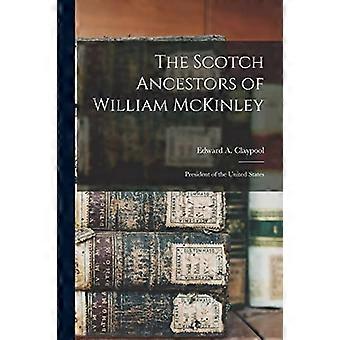 Schottische Vorfahren von William McKinley : Präsident der Vereinigten Staaten