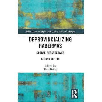 Deprovincialisering af Habermas: Globale perspektiver (etik, menneskerettigheder og global politisk tænkning)