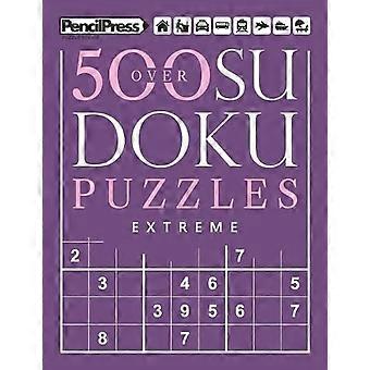 Meer dan 500 Sudoku Puzzels Extreme: Sudoku Puzzelboek Extreme (met antwoorden)