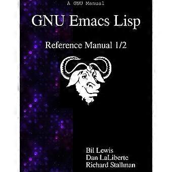 GNU Emacs LISP Reference Handleiding 1/2