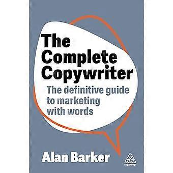 The Complete Copywriter Create Marketing Copy That Works