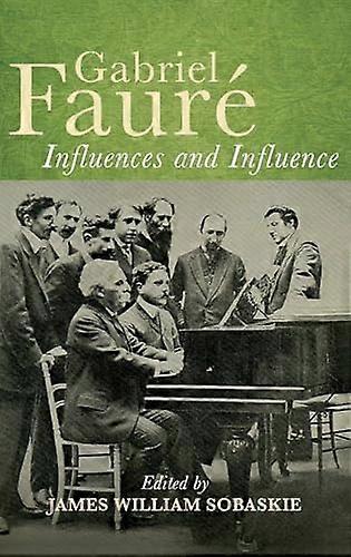 Gabriel Faure Influences and Influence