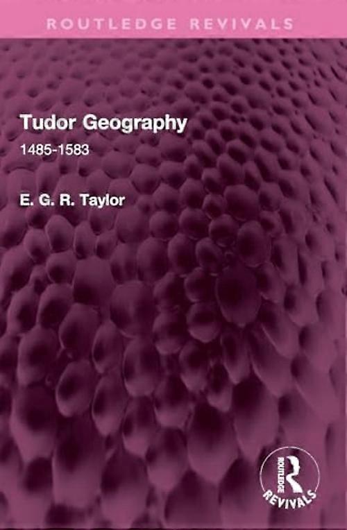 Tudor Geography : 1485-1583