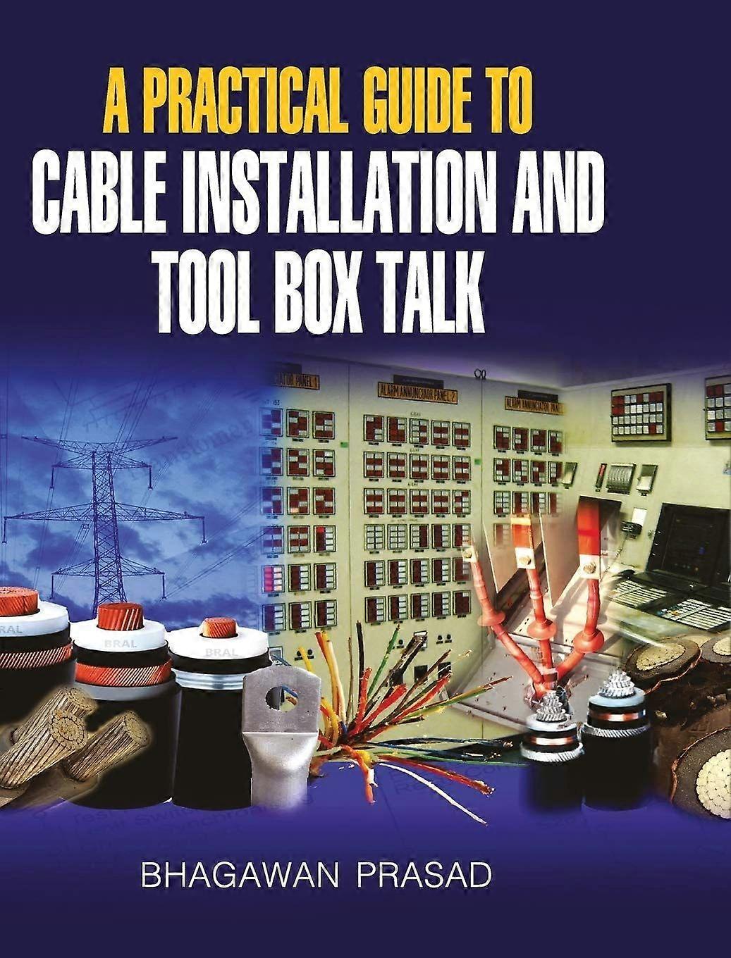 A practical guide to cable installation and tool box talk