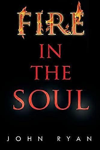 Fire in the soul