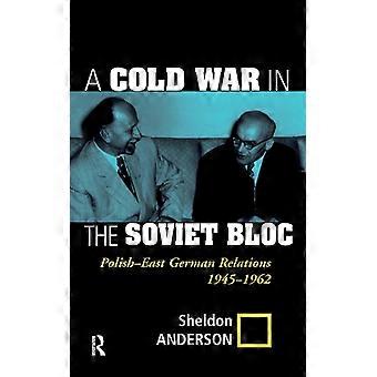 A Guerra Fria no Bloco Soviético: Relações Polaco-Alemanha Oriental 1945-1962 - Sheldon Anderson - Capa dura - Livro em inglês - História