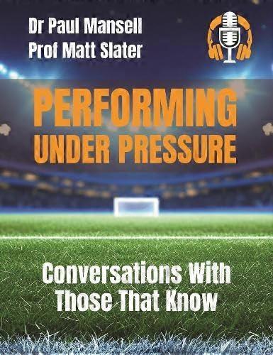 Performing Under Pressure Conversations With Those That Know