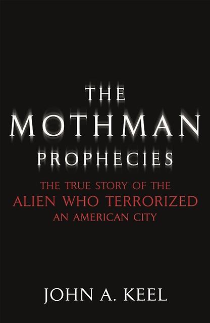 The Mothman Prophecies by John A. Keel Paperback
