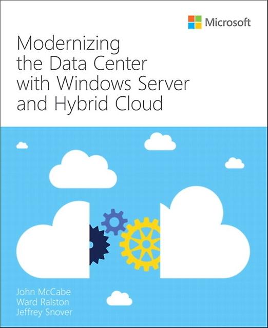 Modernizing The Datacenter With Windows Server And Hybrid Cloud by Ward Ralston Paperback Book