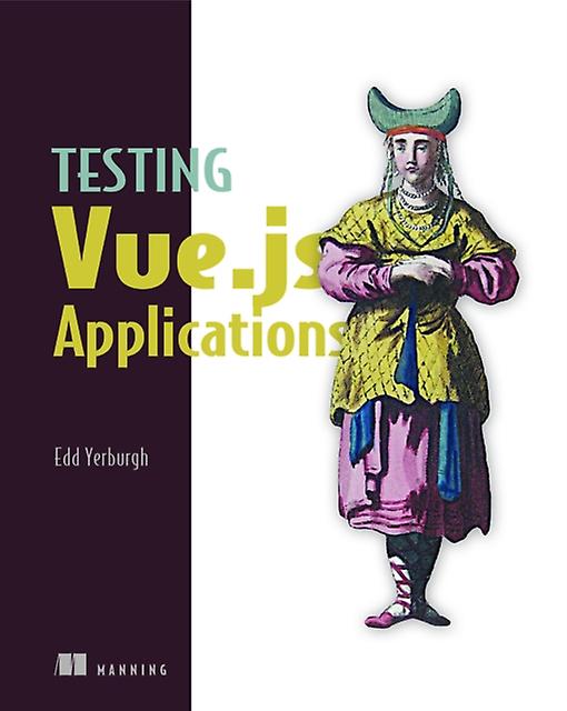 Testing Vue.js Applications by Edd Yerburgh Paperback