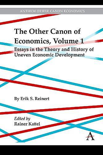 The Other Canon Of Economics Volume 1 by Erik Reinert Hardback Book