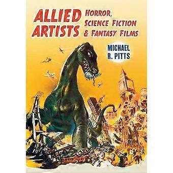 Allied Artists Horror Science Fiction And Fantasy Films - Michael R. Pitts