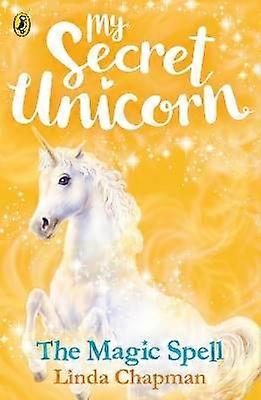 My Secret Unicorn: The Magic Spell