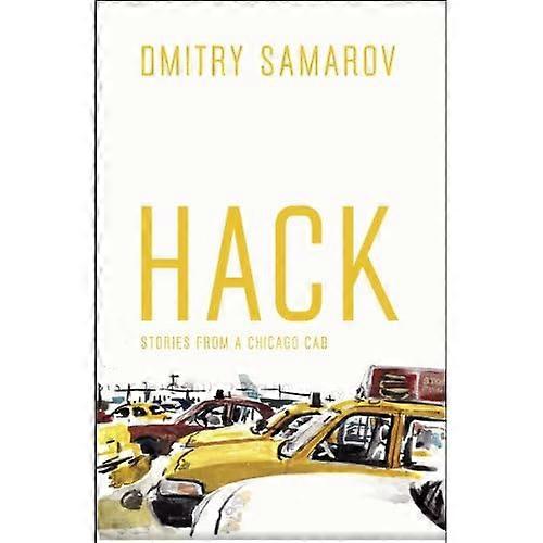 Hack: Stories from a Chicago Cab (Chicago Visions and Revisions)