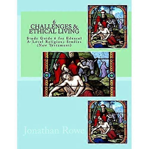 Challenges & Ethical Living: Study Guide for Edexcel A-Level Religious Studies (New Testament)