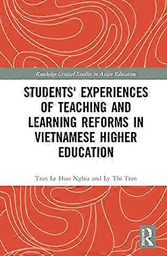 Students Experiences of Teaching and Learning Reforms in Vietnamese Higher Education