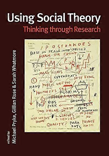 Using Social Theory: Thinking through Research