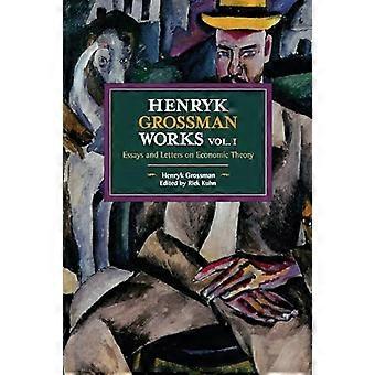 Werke von Henryk Grossman, Band 1: Essays und Briefe zur Wirtschaftstheorie