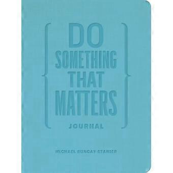 Do Something That Matters Journal