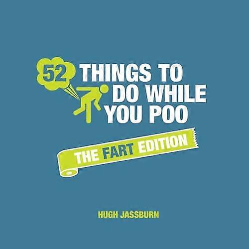 52 Things to Do While You Poo: The Fart Edition