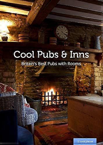 Cool Pubs and Inns: Britains best pubs with rooms