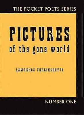Pictures Of The Gone World by Lawrence Ferlinghetti Paperback Book