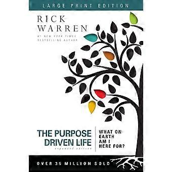 The Purpose Driven Life Large Print What On Earth Am I Here For Expanded - Rick Warren