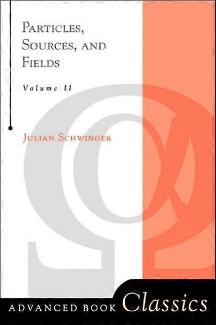 Particles Sources And Fields Volume 2 - Julian Schwinger