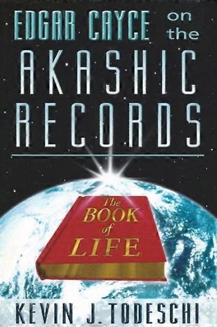 Edgar Cayce On The Akashic Records The Book Of Life by Kevin J. Kevin J. Todeschi Todeschi Paperback