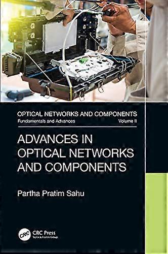 Advances in Optical Networks and Components