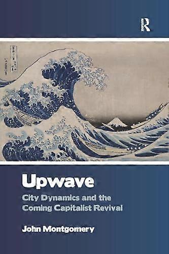 Upwave City Dynamics and the Coming Capitalist Revival