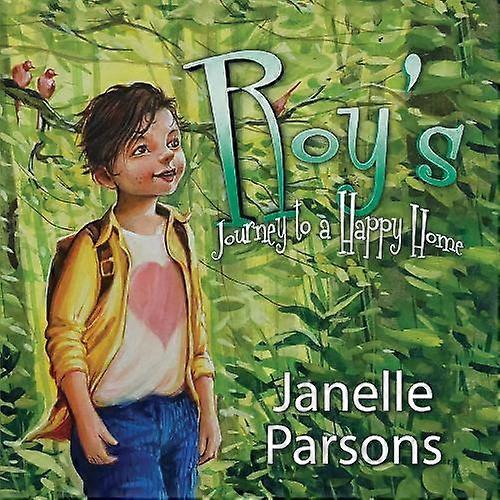 Roys Journey To A Happy Home by Janelle Parsons Paperback