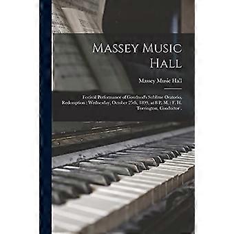 Massey Music Hall [microform] : Festivaluitvoering van Goudnods sublieme oratorium, Verlossing: woensdag 25 oktober 1899, om 20.00 uur : F. H. Torr