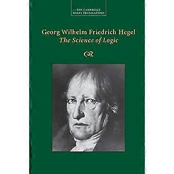 Georg Wilhelm Friedrich Hegel: De wetenschap van de logica (Cambridge Hegel vertalingen)