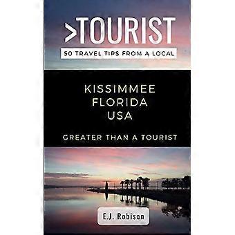 Større enn en turist-Kissimmee Florida USA: 50 reisetips fra en lokal (større enn en turist Florida)