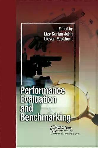 Performance Evaluation And Benchmarking - Taylor & Francis Ltd