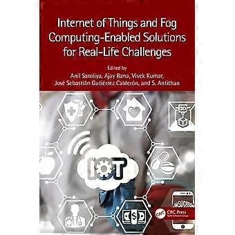 Internet Of Things And Fog Computing-enabled Solutions For Real-life Challenges - Taylor & Francis Ltd