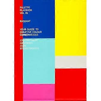 Palette Playbook Radiant Your Guide to Creative Colour Combinations